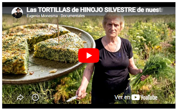 La fiesta de las tortillas de hinojo | HINOJO SILVESTRE de nuestros BISABUELOS | Un sabor YA OLVIDADO del pueblo